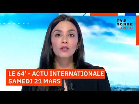 Le 64' - L'actualité internationale du samedi 21 mars 2026 - TV5MONDE