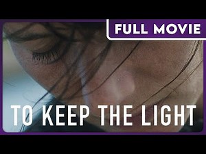 To Keep the Light - Mental Health, Family Drama, Romance, Period Piece - FULL MOVIE