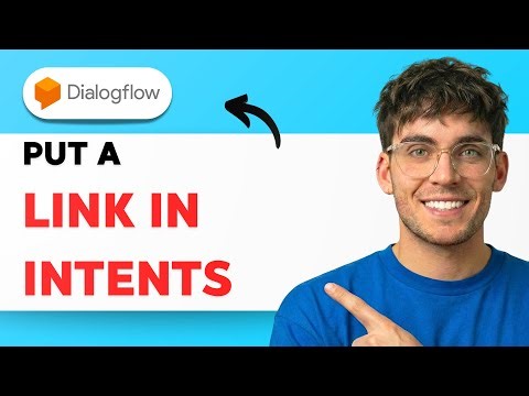 How to Put a Link in Dialogflow Intents [2026 Full Guide]