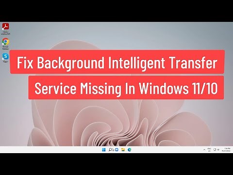 Fix Background Intelligent Transfer Service Missing In Windows 11/10