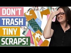 How to ACTUALLY use up your tiny Paper Scraps!