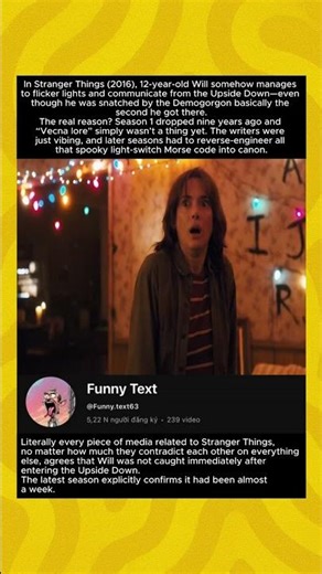 In Stranger Things (2016), 12-year-old Will somehow manages to flicker lights and communicate....