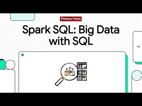Episode 19 – Spark SQL: Structured Data Processing | ‪@DatabasePodcasts‬