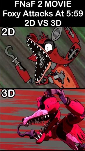 FNaF 2 Movie Foxy ATTACKS - 2D VS 3D