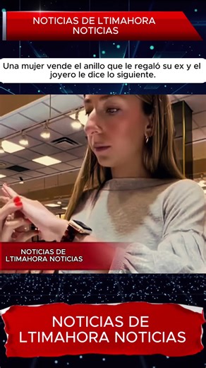 Mujer vende anillo de su ex y descubre un secreto