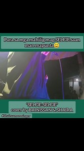 "SELFIE-SELFIE" cover by BAINISSAN & SHAIRA❤️ #fbviralreels #fbreelsvideo #shairaamorosinger #forentertainmentpurposeonly #morosong | Shairaa Moro Singer