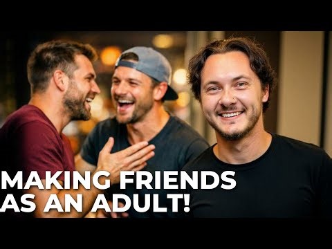 How To Make Friends As An Adult