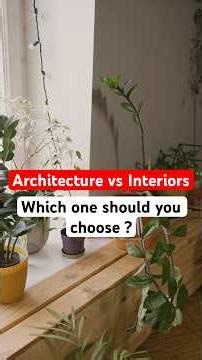 Architecture vs Interiors - Which is right for you ?