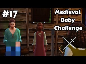 Sims 4 Medieval Baby Challenge #17
