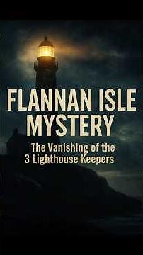 FLANNAN ISLE MYSTERY: 💡 The Vanishing of the 3 Lighthouse Keepers (Unsolved Maritime Case)
