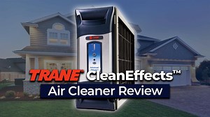 Trane CleanEffects™ Air Cleaner Video Review