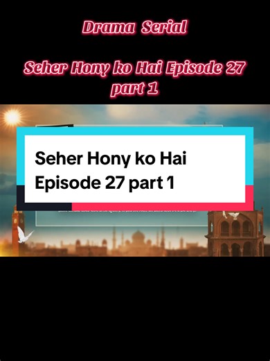 || Seher Hony ko Hai Drama Episode 27 part 1 || #trendingvideo #viralreels #foryoupage #colors #fyp @tiktok creators