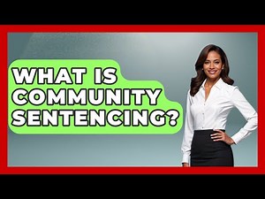 What Is Community Sentencing? - Jail & Prison Insider