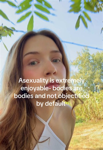 Asexuality Explained: Enjoyment, Bodies, and Non-Objectification