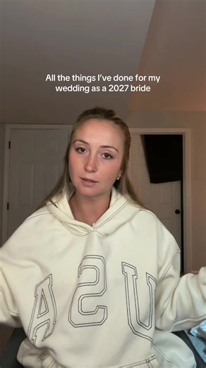 All the things I’ve done for my wedding as a 2027 bride