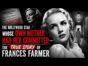 THE HOLLYWOOD STAR WHOSE OWN MOTHER HAD HER COMMITTED — THE TRUE STORY OF FRANCES FARMER