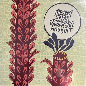The Story So Far - Under Soil And Dirt