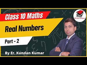 Real Numbers, Part - 2 | Class 10 Maths | Class 10 Maths Real Numbers | NCERT Maths | CBSE Board