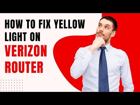 How To Fix Yellow Light On Verizon Router