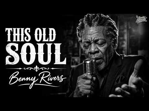 This Old Soul - Benny Rivers (Official Lyric Video) Soul & Blues