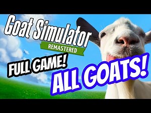 Goat Simulator: Remastered - ALL GOATS/MUTATORS (FULL GAME) [Vanilla, MMO, Payday, GoatZ, etc.]