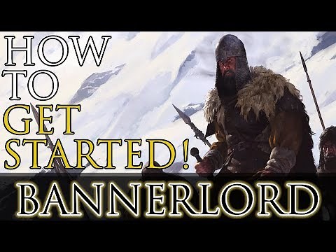 HOW TO GET STARTED in BANNERLORD! - Mount & Blade Beginner's Guide