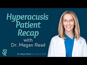 Hyperacusis (Sensitivity to Sound) Patient Recap with Dr. Megan Read, Au.D. | Sound Relief