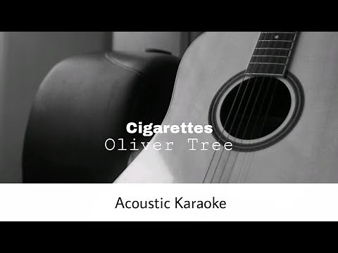 Oliver Tree - Cigarettes (Acoustic Karaoke)