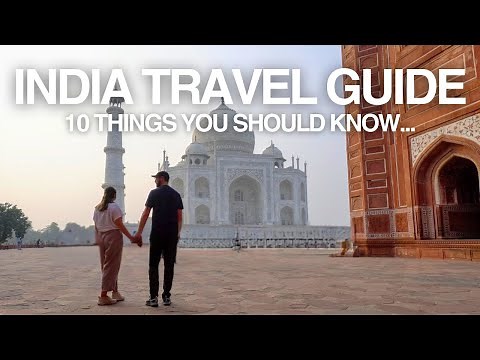 INDIA TRAVEL GUIDE: 10 Things to know before visiting India for the first time!