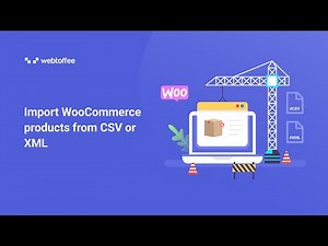 Import WooCommerce products from CSV or XML- WordPress Plugin