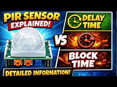 PIR Sensor Complete Guide | Working + Repeatable Mode + Delay & Block Time Explained