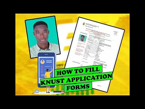 FILLING KNUST FORMS FOR INTERNATIONAL APPLICANTS (UNDERGRADUATE) + GENERAL ADMISSION TIPS