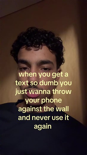 Frustration Over Dumb Texts: The Phone Throwing Moment