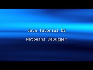 Java Tutorial 02 - Netbeans Debugger