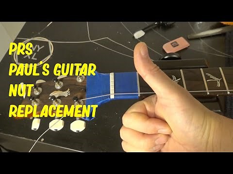ALL ABOUT THE NUTS! (1) American PRS Paul's Guitar Nut Replacement, TUSQ versus Bone, tips and more