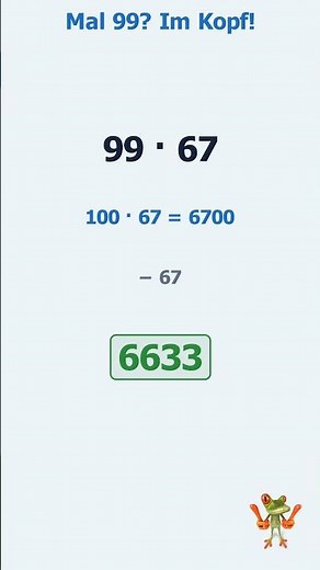 99 × 67 in your head? The multiply-by-99 trick! 🐸
