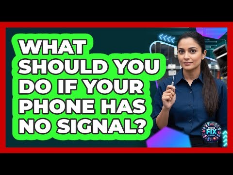 What Should You Do If Your Phone Has No Signal?