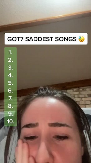 GOT7 Saddest Songs to Make You Cry 😢