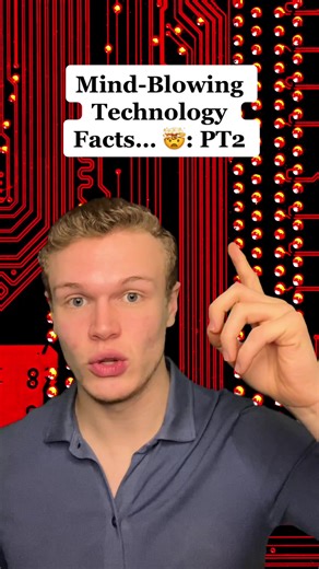 Mind-Blowing Technology Facts… 🤯: PT2