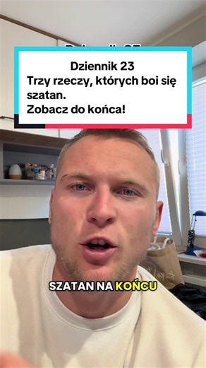 Trzy rzeczy, których boi się szatan — Dziennik 23