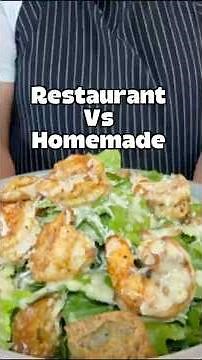 Restaurant versus homemade shrimp Caesar salad ￼