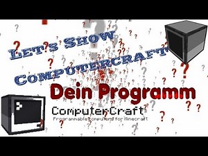 Let`s Show Computercraft - Dein Programm - Infovideo