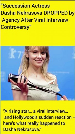 “Succession Actress Dasha Nekrasova DROPPED by Agency After Viral Interview Controversy”