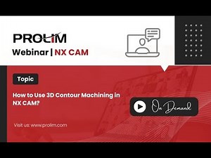How to Use 3D Contour Machining in NX CAM? - Tutorial - PROLIM Lunch Bytes