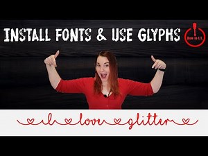 How to Install Fonts and use Glyphs