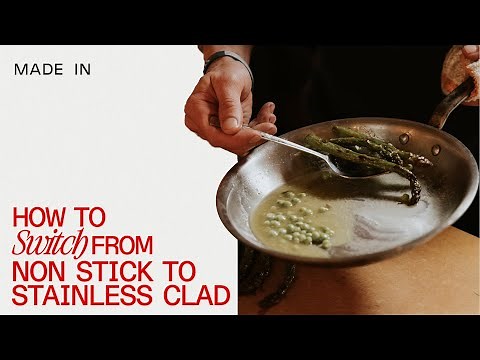 How to Switch from Nonstick to Stainless Steel Cookware | Made In Stainless Clad Guide 2026