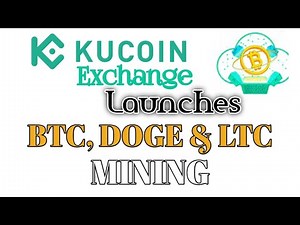 Kucoin Exchange Launches KuMining for Bitcoin, Doge & LTC Mining Pools || Join Now