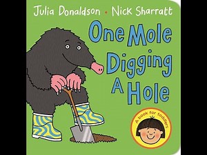 One Mole Digging a Hole | Read Aloud Book for Children | Numbers to Ten Story Book | Rhyming Words