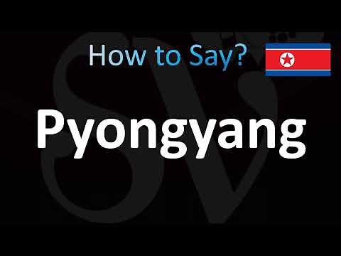 How to Pronounce Pyongyang, North Korea
