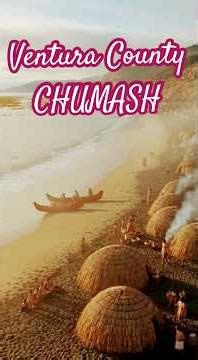 Origins of Ventura County - Chumash